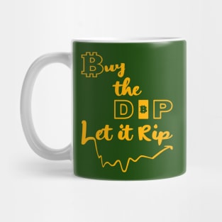 Buy the Dip, Let it Rip [gold] Mug